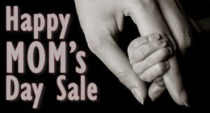 Happy Mom's Day Sale