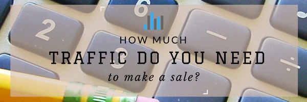 how much traffic do you need to make a sale