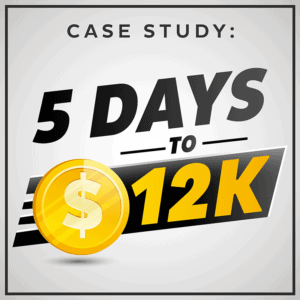 CASE STUDY 5 Days To $12k-800