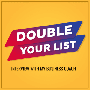 Double Your List – Interview With My Business Coach