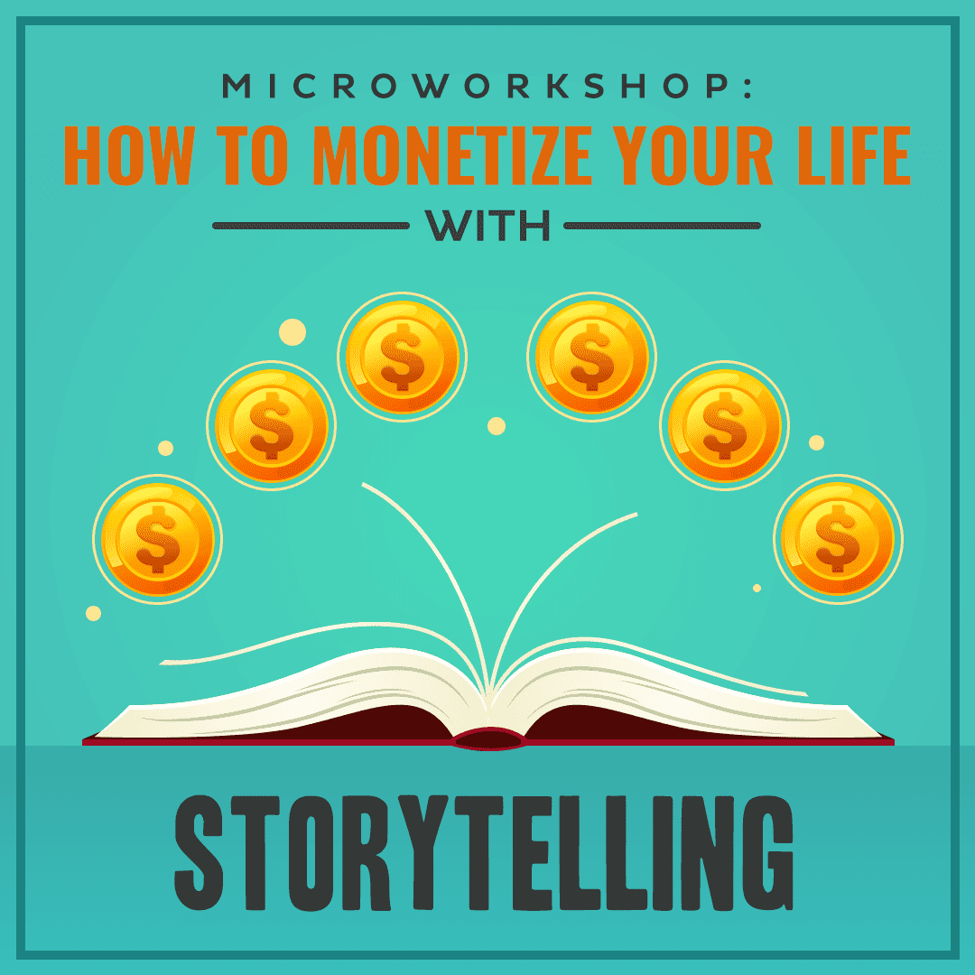 Microworkshop-How-to-Monetize-Your-Life-with-Storytelling