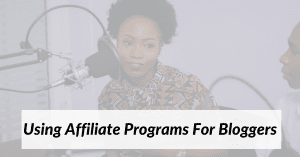 Affiliate Programs For Bloggers