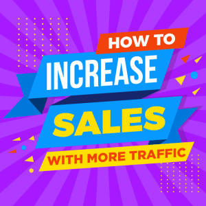 How-to-increase-sales-with-more-traffic-1024x1024