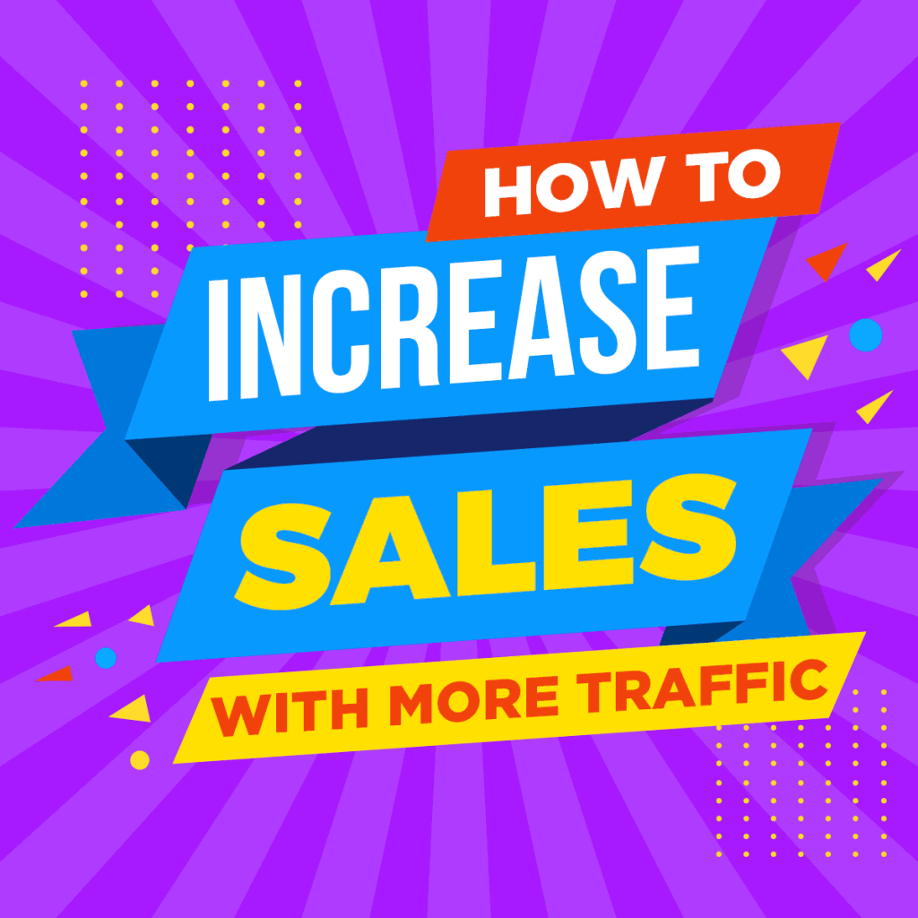 How-to-increase-sales-with-more-traffic-1024x1024