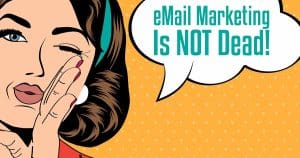 Email Marketing is Not Dead