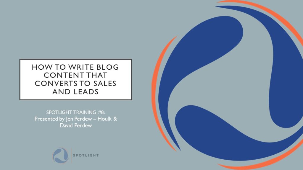 Spotlight-08-How To Write Blog Content That Converts To Sales And Leads