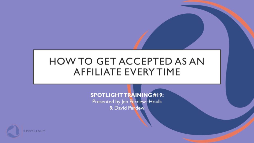spotlight-19 - Getting Approved in Affiliate Programs