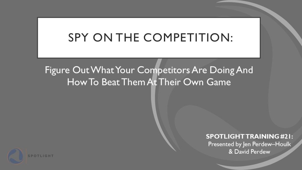 spotlight-21 - Spy On The Competition- Figure Out What Your Competitors Are Doing And How To Beat Them At Their Own Game