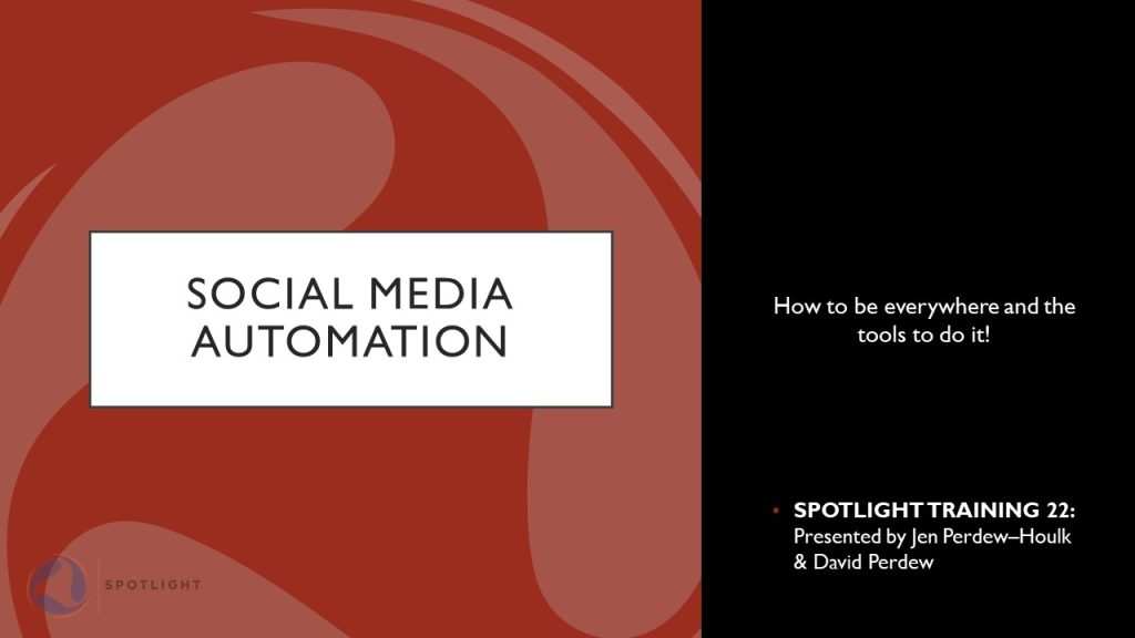 spotlight-22-Social Media Automation- How To Be Everywhere And The Tools To Do It!